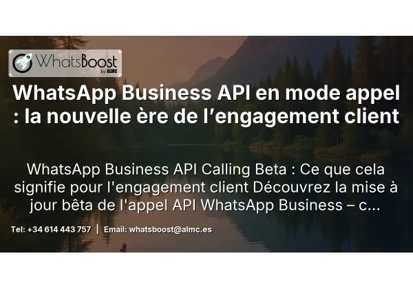 WhatsApp Business API en mode appel : la nouvelle ère de l’engagement client