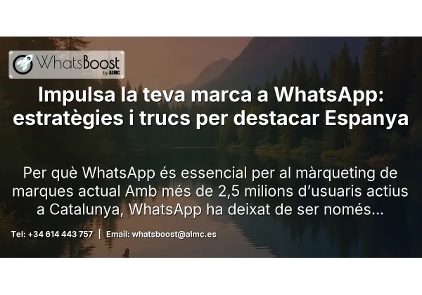 Impulsa la teva marca a WhatsApp: estratègies i trucs per destacar Espanya