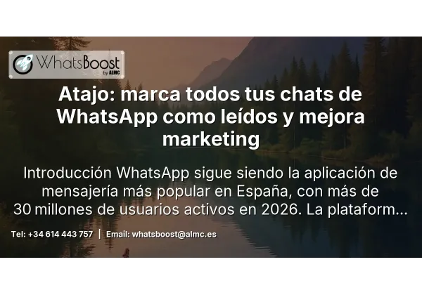 Atajo: marca todos tus chats de WhatsApp como leídos y mejora marketing