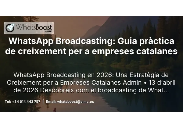 WhatsApp Broadcasting: Guia pràctica de creixement per a empreses catalanes