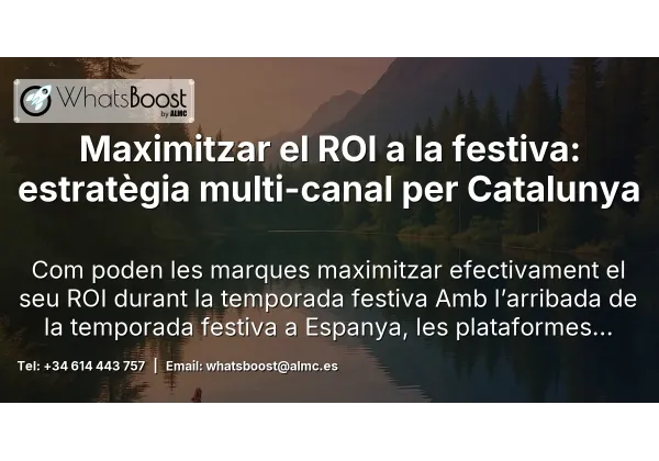 Maximitzar el ROI a la festiva: estratègia multi-canal per Catalunya