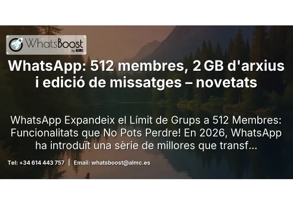 WhatsApp: 512 membres, 2 GB d'arxius i edició de missatges – novetats