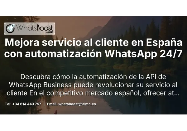 Mejora servicio al cliente en España con automatización WhatsApp 24/7