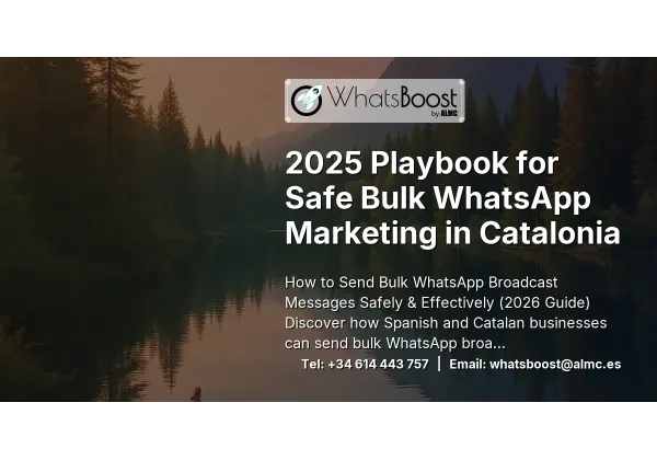 2025 Playbook for Safe Bulk WhatsApp Marketing in Catalonia