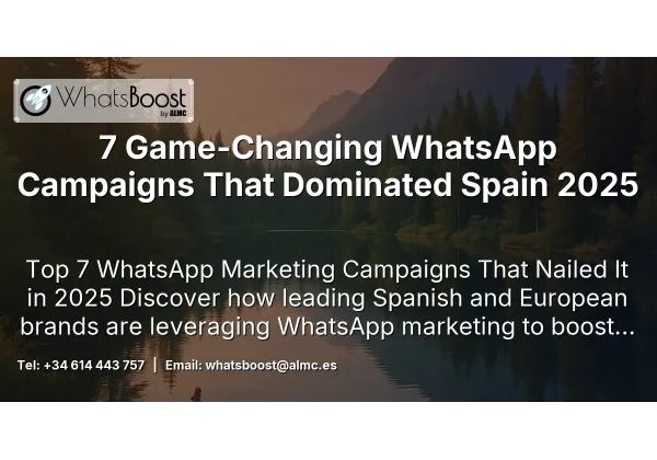 7 Game‑Changing WhatsApp Campaigns That Dominated Spain 2025