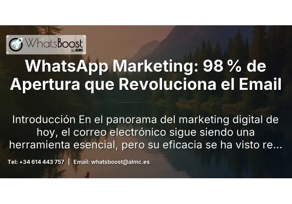 WhatsApp Marketing: 98 % de Apertura que Revoluciona el Email