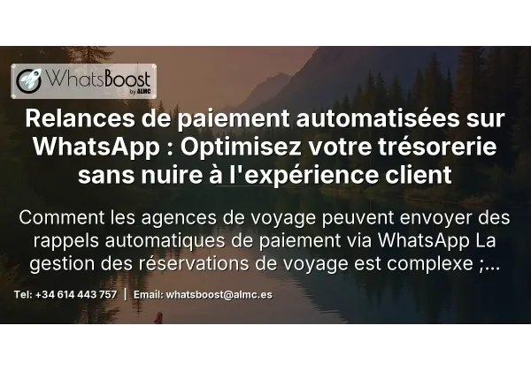 Relances de paiement automatisées sur WhatsApp : Optimisez votre trésorerie sans nuire à l'expérience client