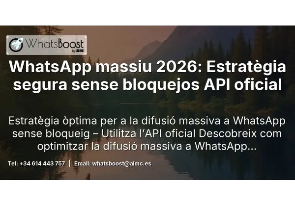 WhatsApp massiu 2026: Estratègia segura sense bloquejos API oficial