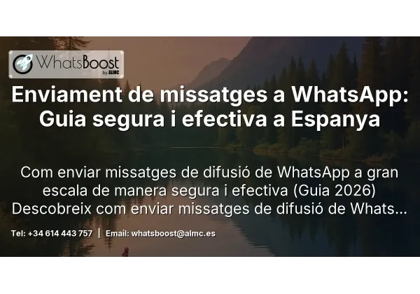 Enviament de missatges a WhatsApp: Guia segura i efectiva a Espanya
