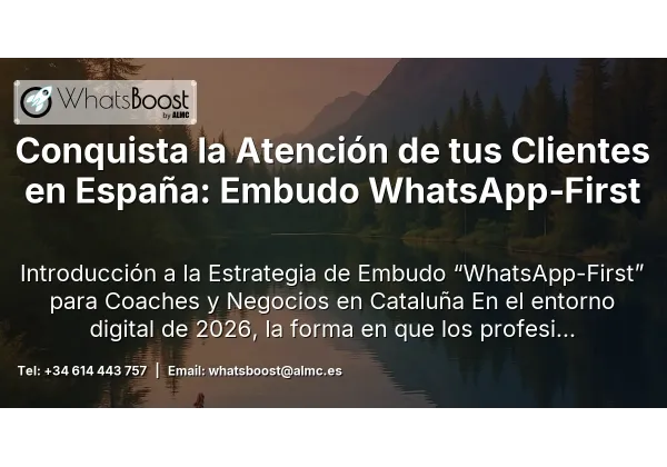 Conquista la Atención de tus Clientes en España: Embudo WhatsApp‑First