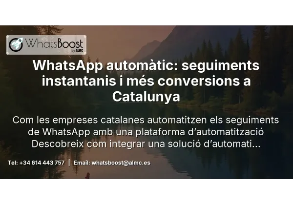 WhatsApp automàtic: seguiments instantanis i més conversions a Catalunya