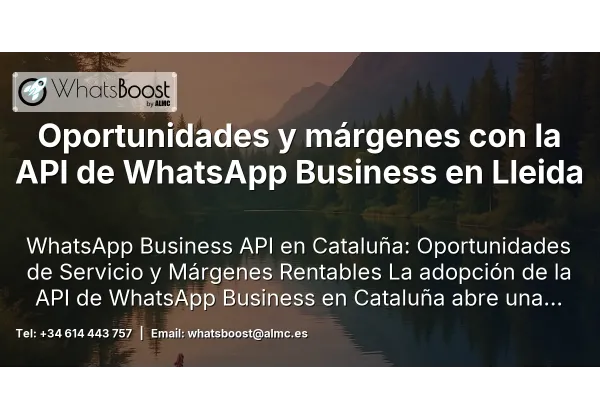 Oportunidades y márgenes con la API de WhatsApp Business en Lleida