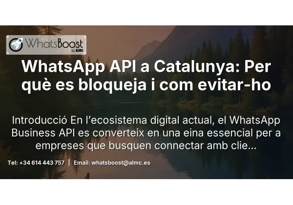 WhatsApp API a Catalunya: Per què es bloqueja i com evitar-ho