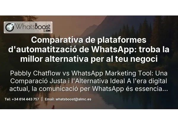 Comparativa de plataformes d'automatització de WhatsApp: troba la millor alternativa per al teu negoci