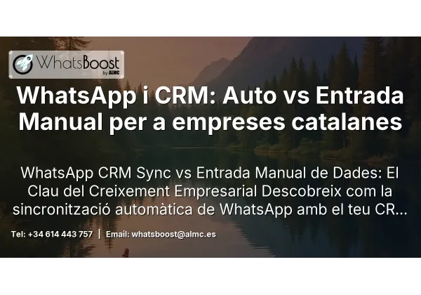 WhatsApp i CRM: Auto vs Entrada Manual per a empreses catalanes