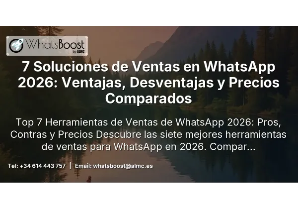 7 Soluciones de Ventas en WhatsApp 2026: Ventajas, Desventajas y Precios Comparados