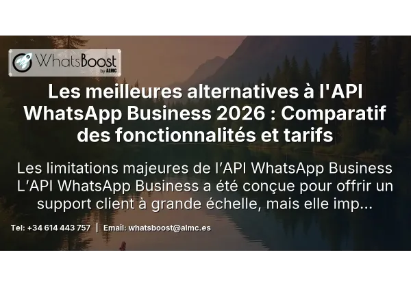 Les meilleures alternatives à l'API WhatsApp Business 2026 : Comparatif des fonctionnalités et tarifs