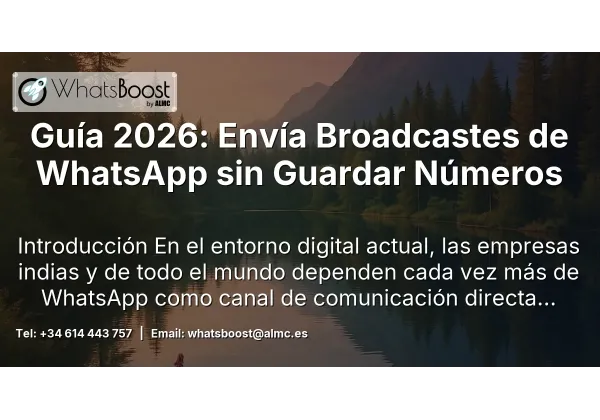 Guía 2026: Envía Broadcastes de WhatsApp sin Guardar Números