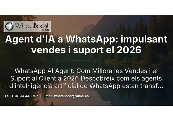 Agent d'IA a WhatsApp: impulsant vendes i suport el 2026