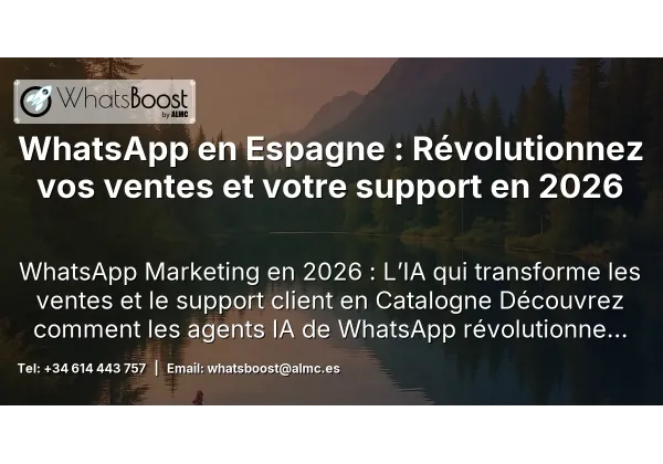 WhatsApp en Espagne : Révolutionnez vos ventes et votre support en 2026