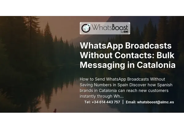 WhatsApp Broadcasts Without Contacts: Bulk Messaging in Catalonia
