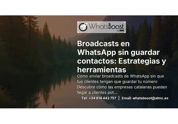 Broadcasts en WhatsApp sin guardar contactos: Estrategias y herramientas