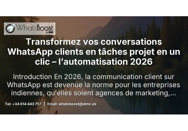 Transformez vos conversations WhatsApp clients en tâches projet en un clic – l’automatisation 2026