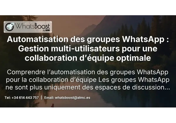 Automatisation des groupes WhatsApp : Gestion multi‑utilisateurs pour une collaboration d’équipe optimale