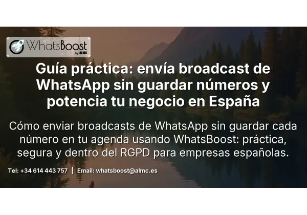 WhatsApp Broadcast sin Guardar Contactos: Guía Práctica para Empresas en España