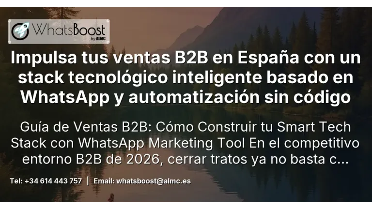 Impulsa tus ventas B2B en España con un stack tecnológico inteligente basado en WhatsApp y automatización sin código