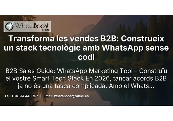 Transforma les vendes B2B: Construeix un stack tecnològic amb WhatsApp sense codi