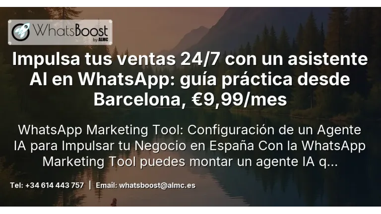 Impulsa tus ventas 24/7 con un asistente AI en WhatsApp: guía práctica desde Barcelona, €9,99/mes