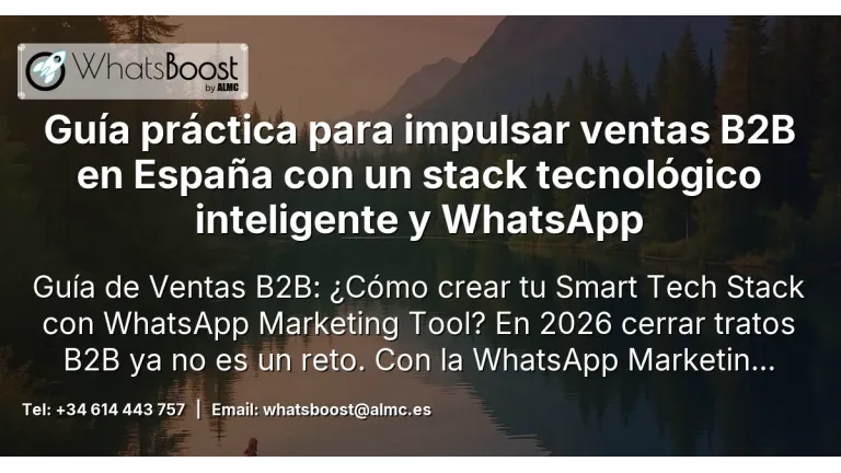 Guía práctica para impulsar ventas B2B en España con un stack tecnológico inteligente y WhatsApp