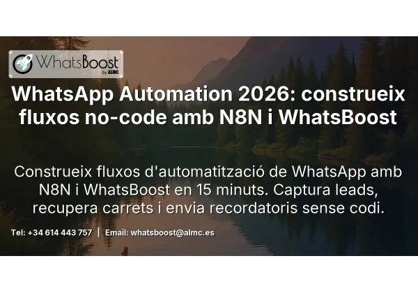 Automatització WhatsApp 2026: Workflows No-Code amb N8N + la nostra plataforma