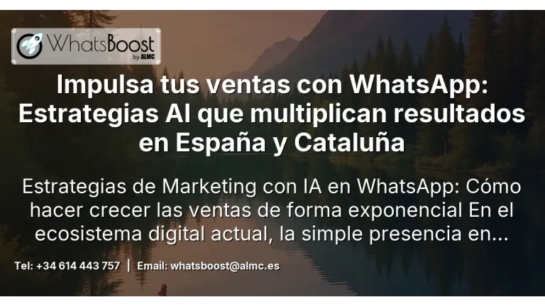 Impulsa tus ventas con WhatsApp: Estrategias AI que multiplican resultados en España y Cataluña