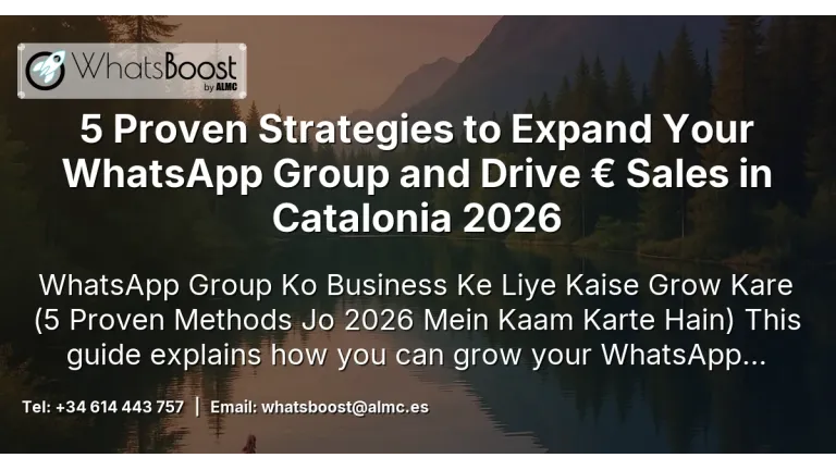 5 Proven Strategies to Expand Your WhatsApp Group and Drive € Sales in Catalonia 2026