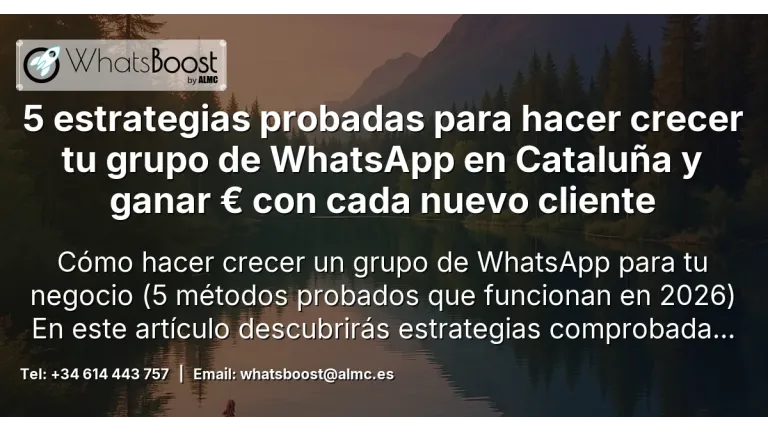 5 estrategias probadas para hacer crecer tu grupo de WhatsApp en Cataluña y ganar € con cada nuevo cliente