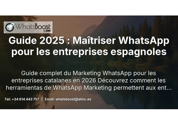 Guide 2025 : Maîtriser WhatsApp pour les entreprises espagnoles