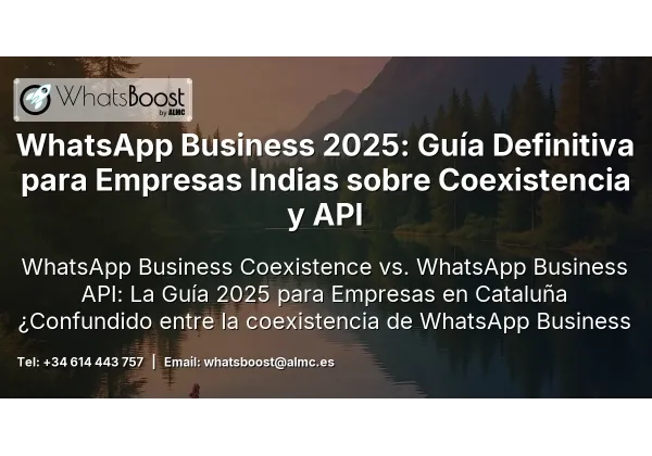 WhatsApp Business 2025: Guía Definitiva para Empresas españolas sobre Coexistencia y API