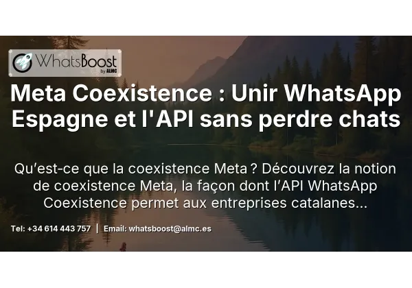Meta Coexistence : Unir WhatsApp Espagne et l'API sans perdre chats