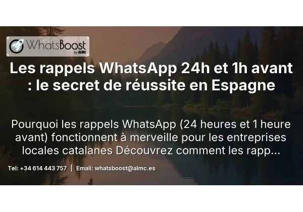 Les rappels WhatsApp 24h et 1h avant : le secret de réussite en Espagne