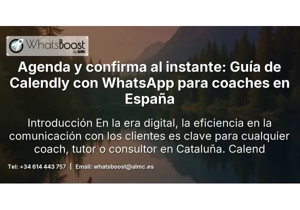Agenda y confirma al instante: Guía de Calendly con WhatsApp para coaches en España