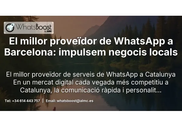 El millor proveïdor de WhatsApp a Barcelona: impulsem negocis locals