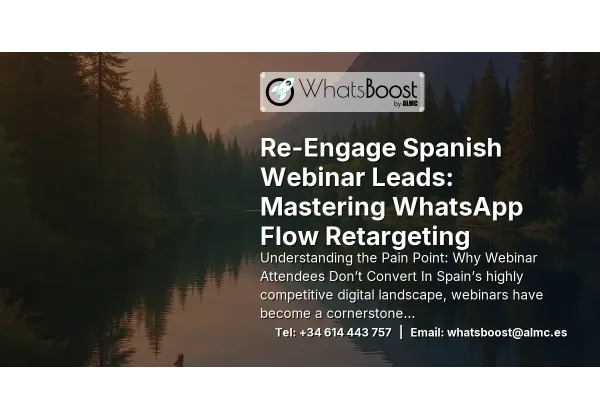 Re-Engage Spanish Webinar Leads: Mastering WhatsApp Flow Retargeting