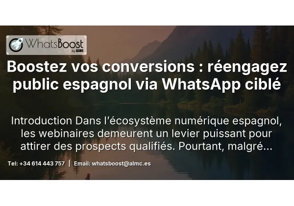 Boostez vos conversions : réengagez public espagnol via WhatsApp ciblé