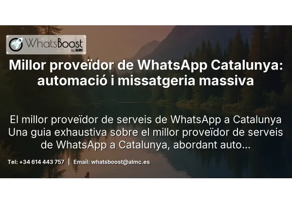 Millor proveïdor de WhatsApp Catalunya: automació i missatgeria massiva