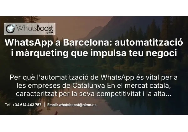 WhatsApp a Barcelona: automatització i màrqueting que impulsa teu negoci
