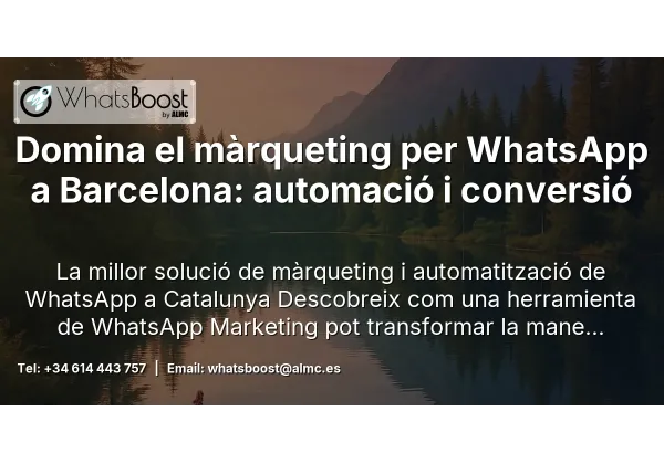 Domina el màrqueting per WhatsApp a Barcelona: automació i conversió