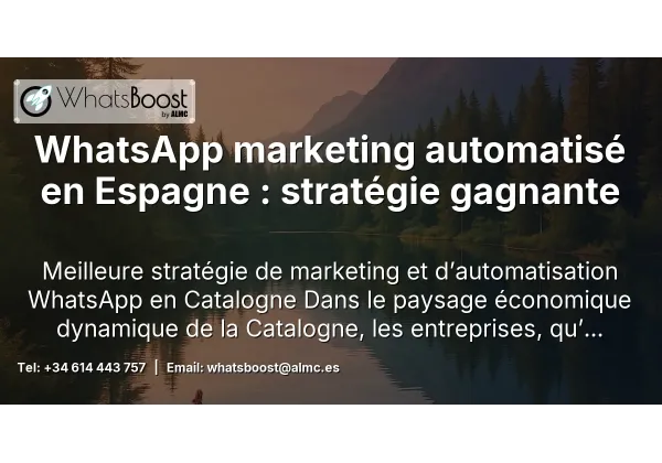 WhatsApp marketing automatisé en Espagne : stratégie gagnante