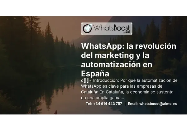 WhatsApp: la revolución del marketing y la automatización en España